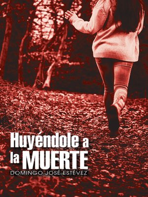 cover image of Huyéndole a La Muerte